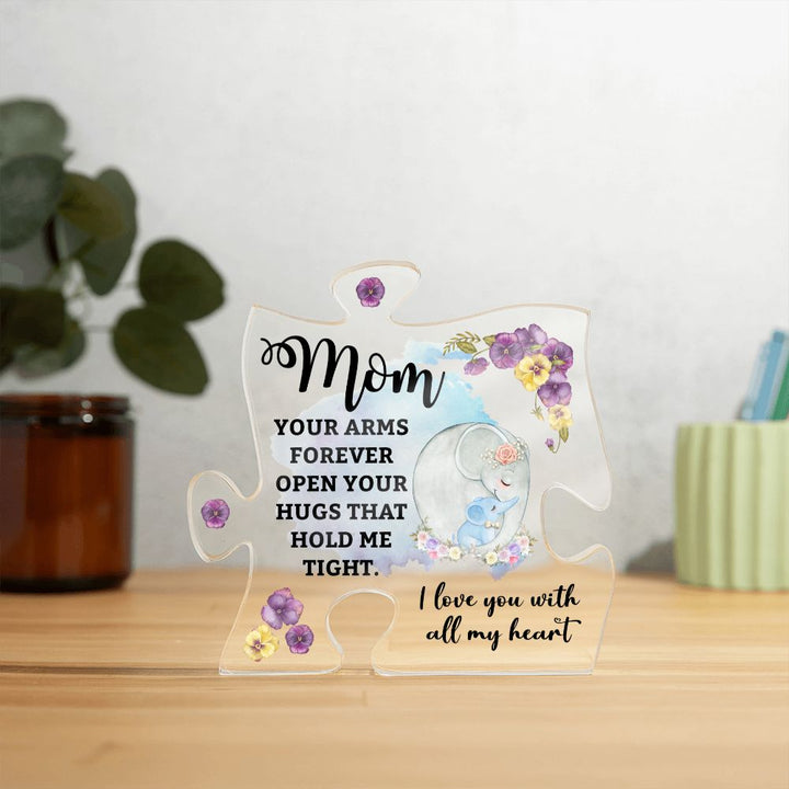 Mom | Your Arms Forever open Your Hugs that hold me tight - Printed Acrylic Puzzle Plaque