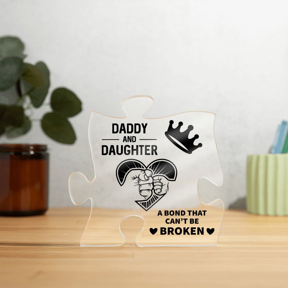 Daddy and Daughter | A bond that can't be broken - Printed Acrylic Puzzle Plaque