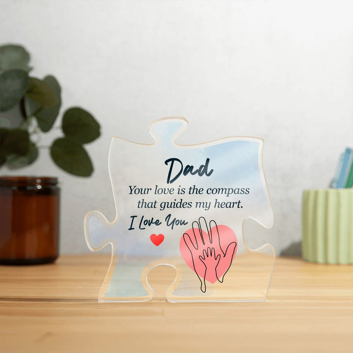 Dad | Your Love is the compass that guides My Heart. - Printed Acrylic Puzzle Plaque