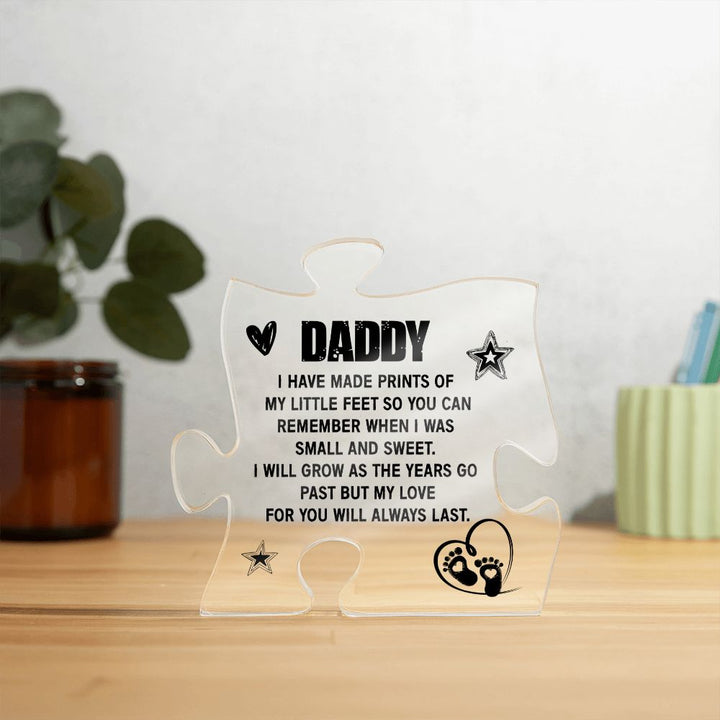 Daddy | I have made prints of my little feet so you can - Printed Acrylic Puzzle Plaque