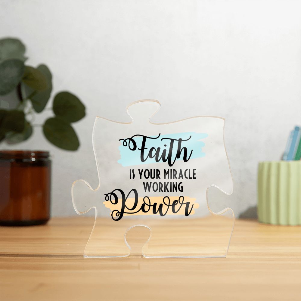 Faith is your miracle working Power - Printed Acrylic Puzzle Plaque