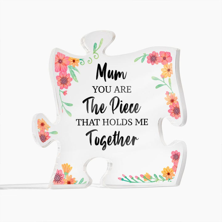 Mum | You are the piece that holds me together - Printed Acrylic Puzzle Plaque