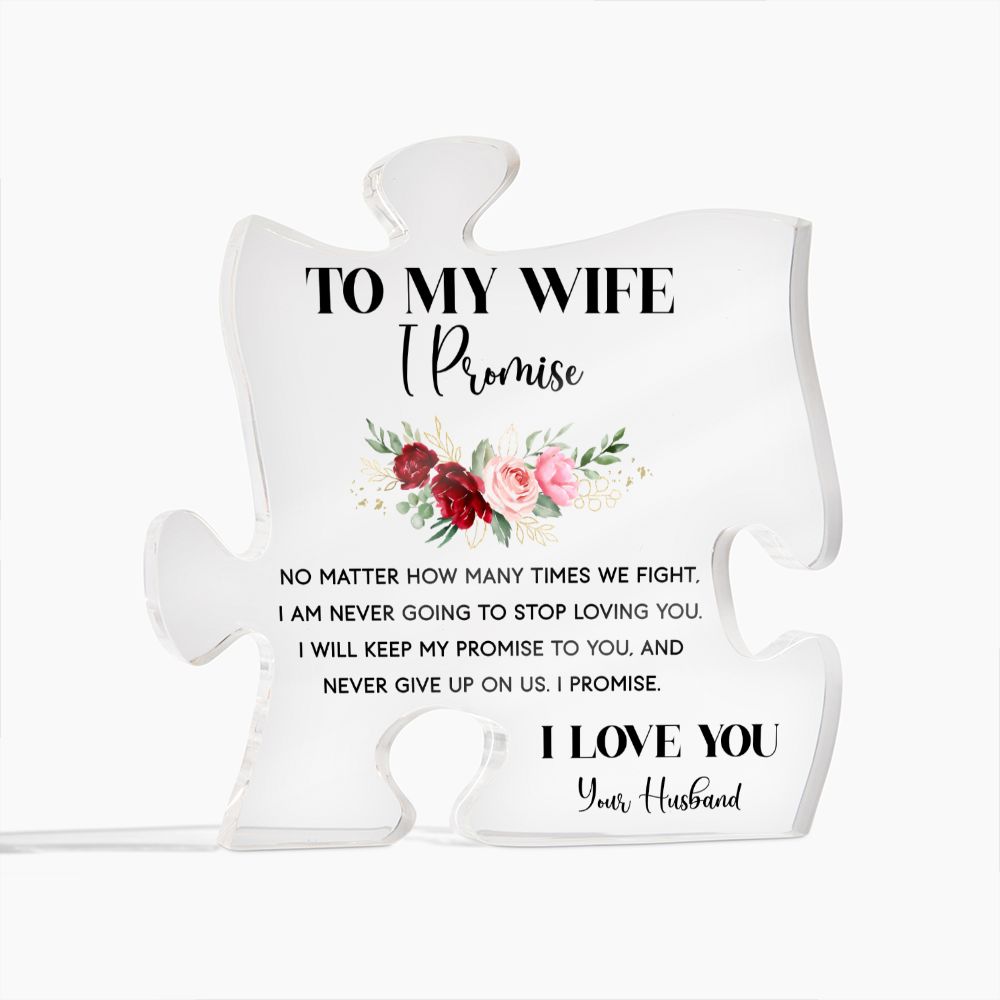 To My Wife | I am never going to stop loving you - Printed Acrylic Puzzle Plaque