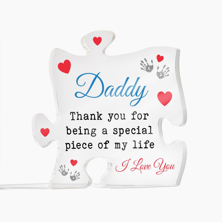 Daddy | Thank you for being a special piece of My Life - Printed Acrylic Puzzle Plaque