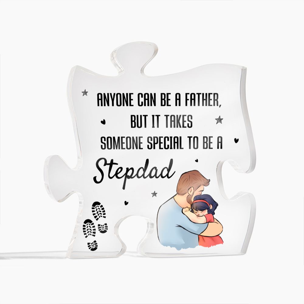 Stepdad | Anyone can be a Father, But it takes someone special to be -Printed Acrylic Puzzle Plaque