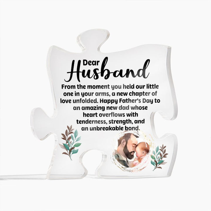 Dear Husband | Happy Father's Day to an amazing new Dad whose heart overflows with tenderness, strength, and an unbreakable bond - Printed Acrylic Puzzle Plaque