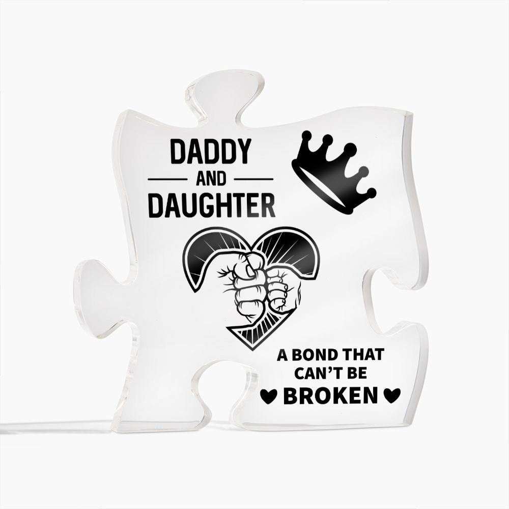 Daddy and Daughter | A bond that can't be broken - Printed Acrylic Puzzle Plaque