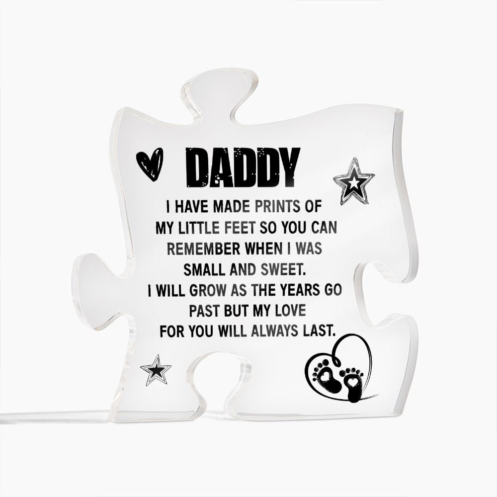 Daddy | I have made prints of my little feet so you can - Printed Acrylic Puzzle Plaque