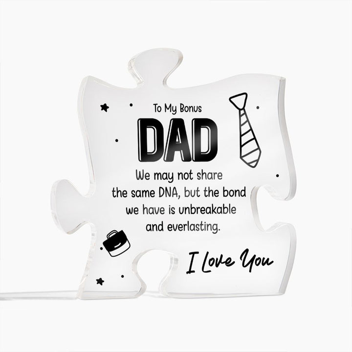 To My Bonus Dad | The bond we have is unbreakable and everlasting - Printed Acrylic Puzzle Plaque