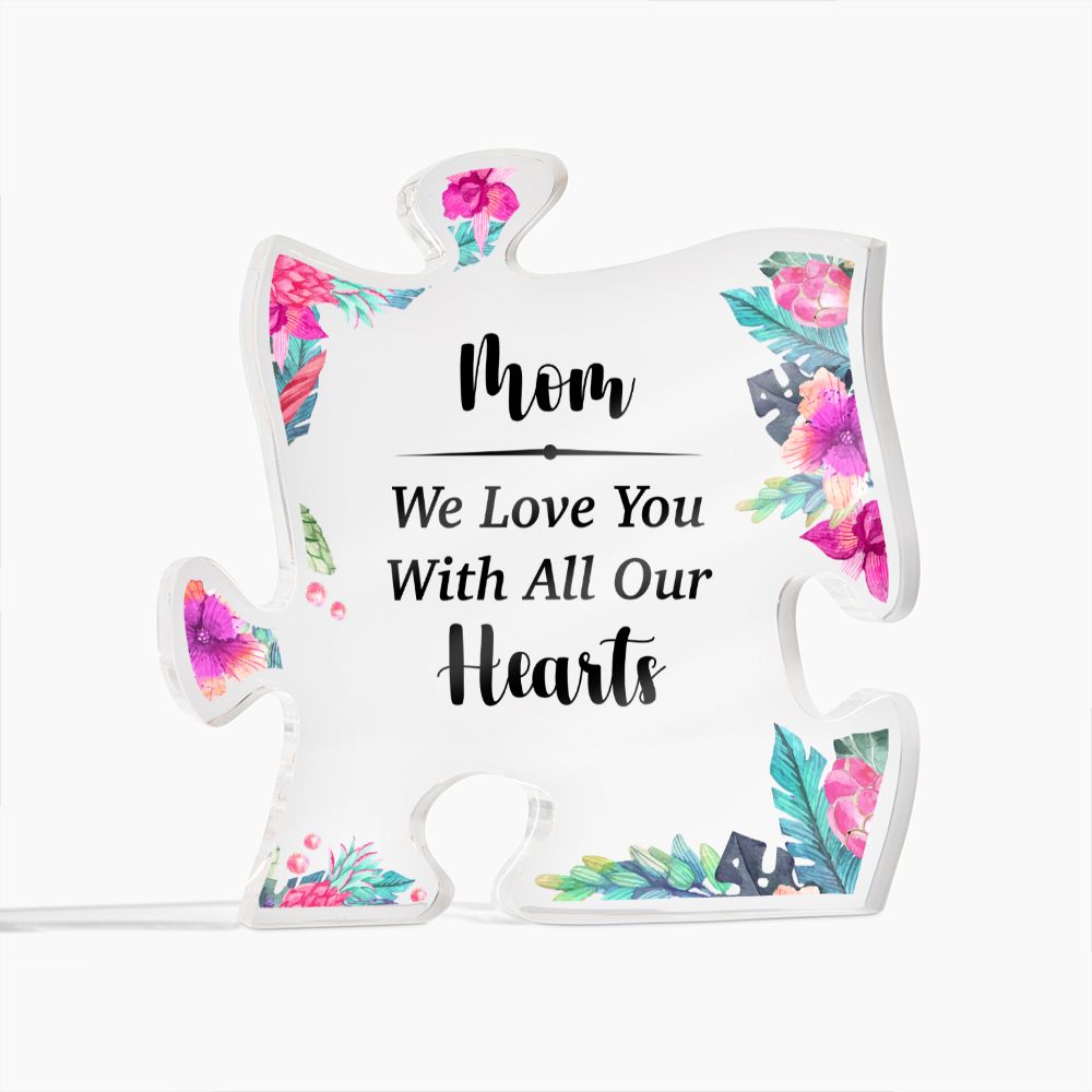 Mom | We Love You with All Our Hearts - Printed Acrylic Puzzle Plaque