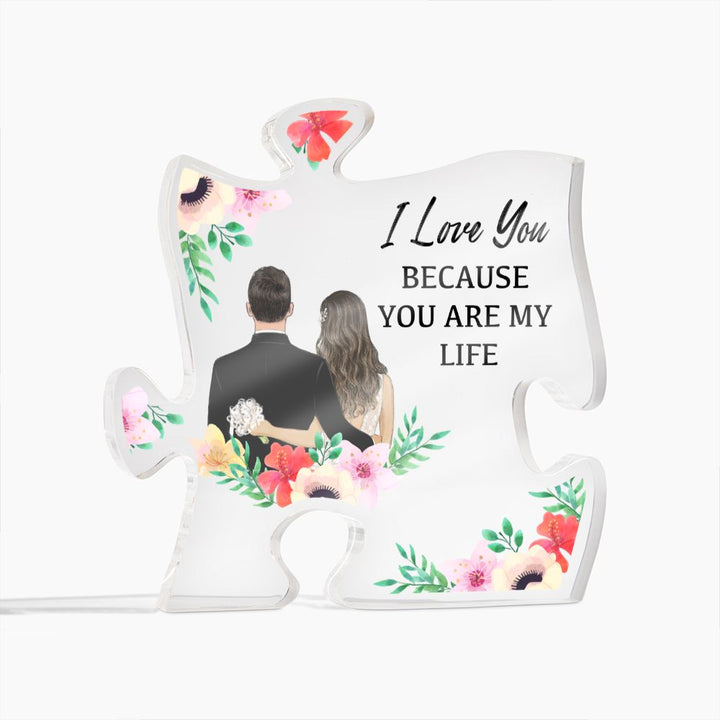 I Love You because you are my Life - Printed Acrylic Puzzle Plaque