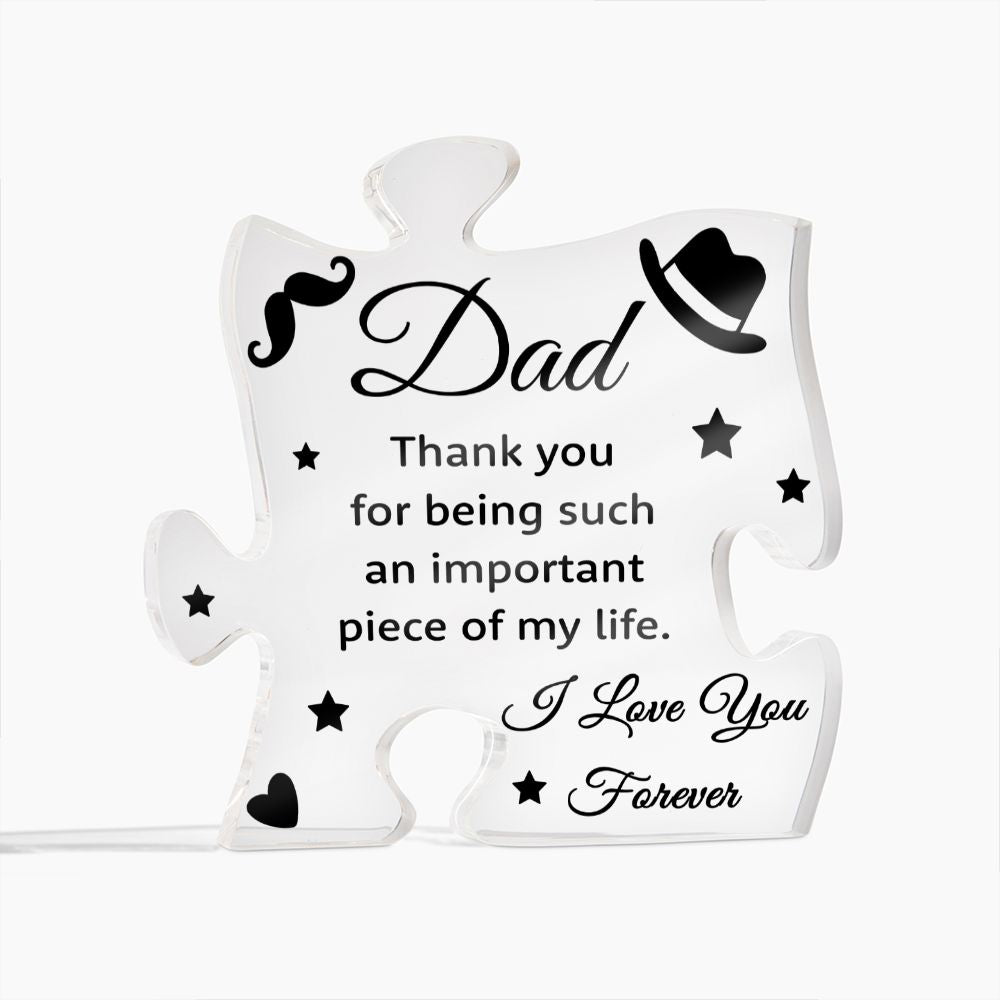 Dad | Thank you for being such an important piece of my Life - Printed Acrylic Puzzle Plaque