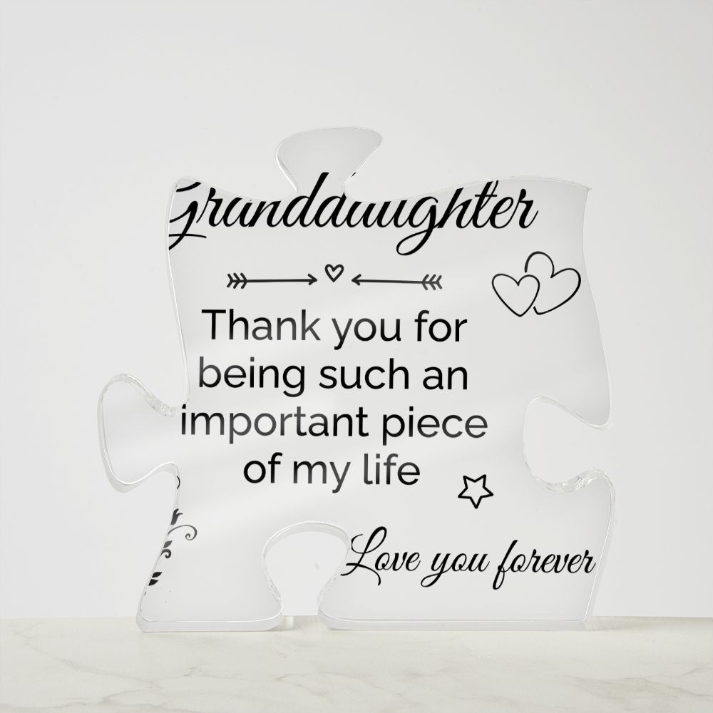 Granddaughter | Thank you for being such an important piece of My Life - Printed Acrylic Puzzle Plaque