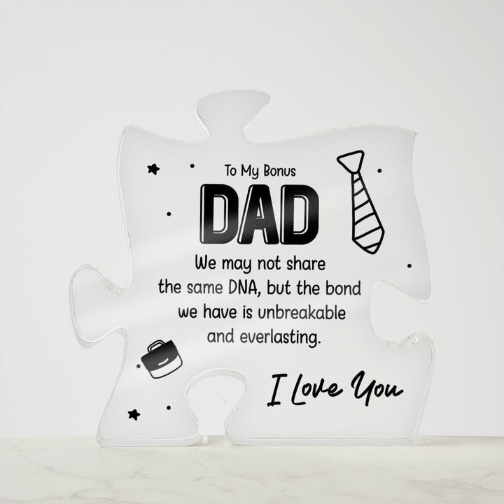 To My Bonus Dad | The bond we have is unbreakable and everlasting - Printed Acrylic Puzzle Plaque