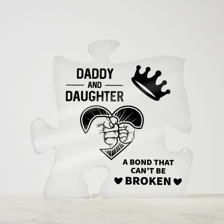 Daddy and Daughter | A bond that can't be broken - Printed Acrylic Puzzle Plaque