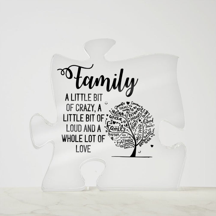 Family | A little bit of crazy, A little bit of loud and a whole lot of love - Printed Acrylic Puzzle Plaque