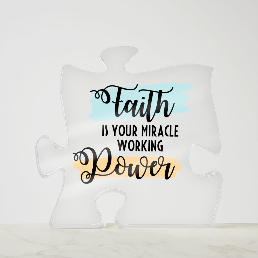 Faith is your miracle working Power - Printed Acrylic Puzzle Plaque