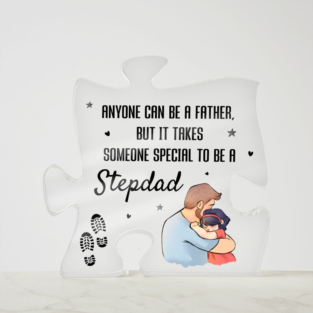 Stepdad | Anyone can be a Father, But it takes someone special to be -Printed Acrylic Puzzle Plaque