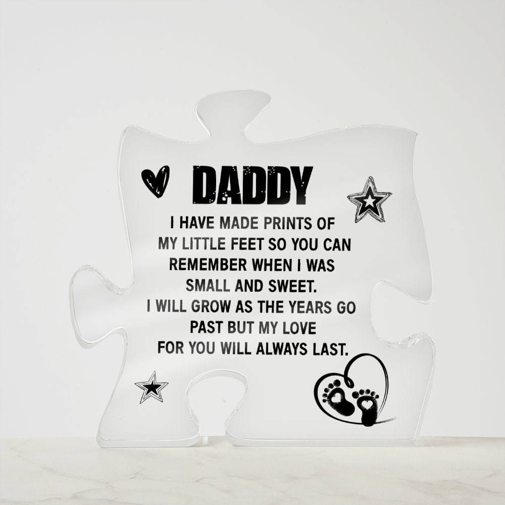 Daddy | I have made prints of my little feet so you can - Printed Acrylic Puzzle Plaque