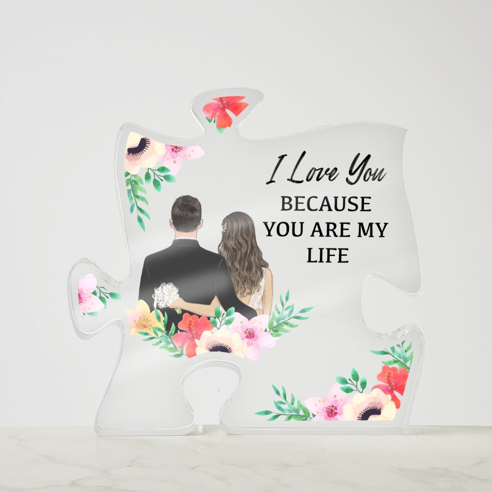 I Love You because you are my Life - Printed Acrylic Puzzle Plaque