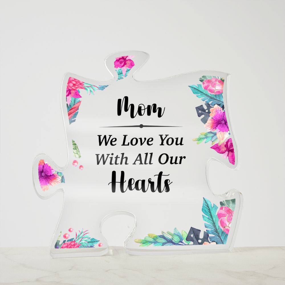 Mom | We Love You with All Our Hearts - Printed Acrylic Puzzle Plaque