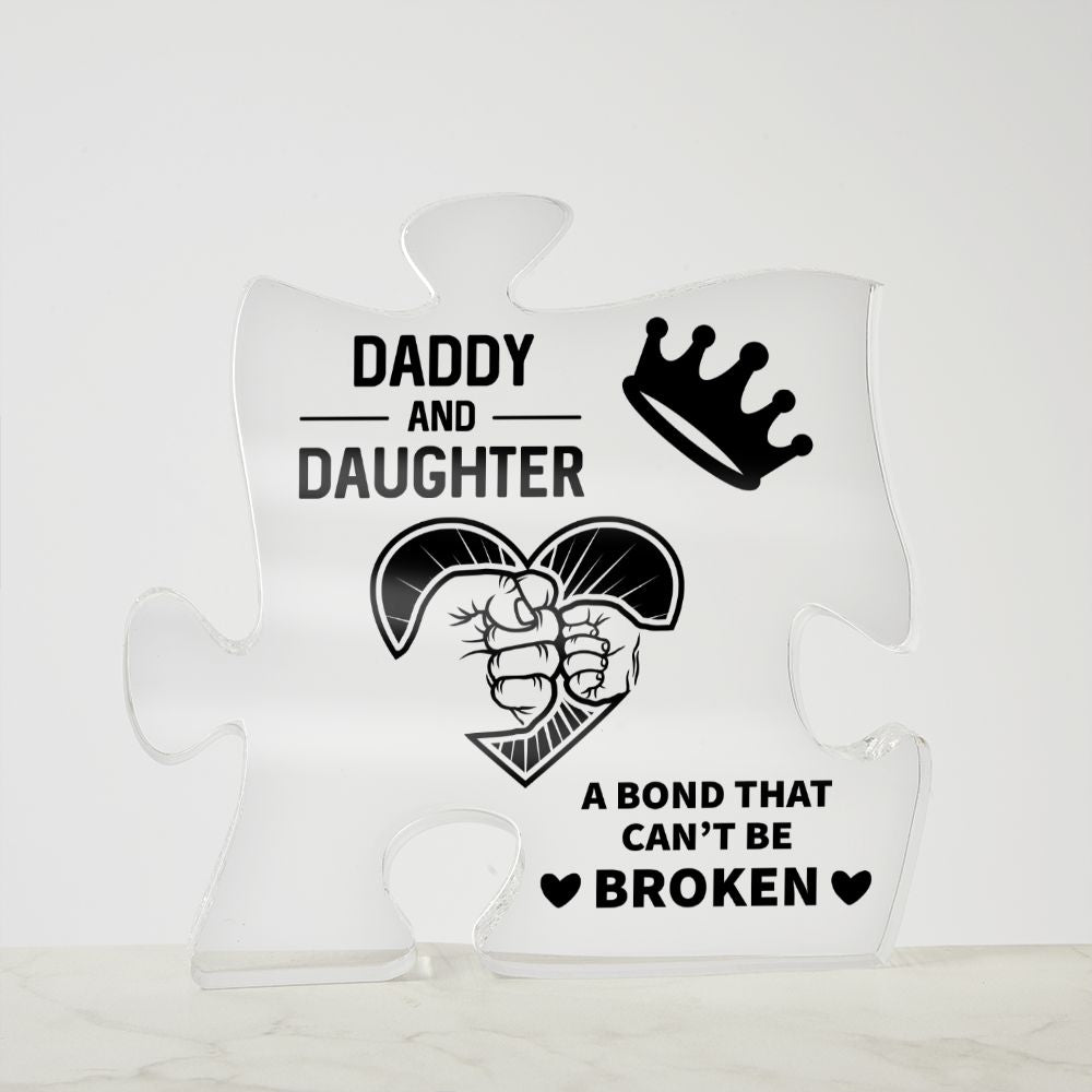 Daddy and Daughter | A bond that can't be broken - Printed Acrylic Puzzle Plaque