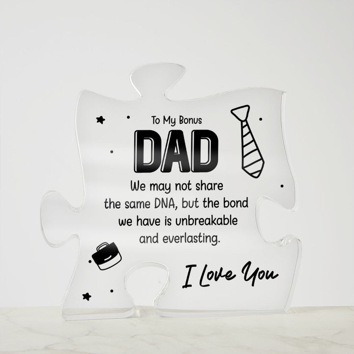 To My Bonus Dad | The bond we have is unbreakable and everlasting - Printed Acrylic Puzzle Plaque