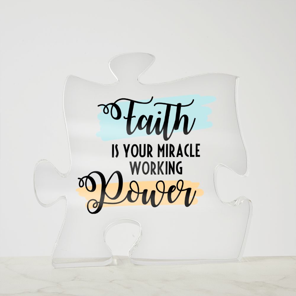 Faith is your miracle working Power - Printed Acrylic Puzzle Plaque