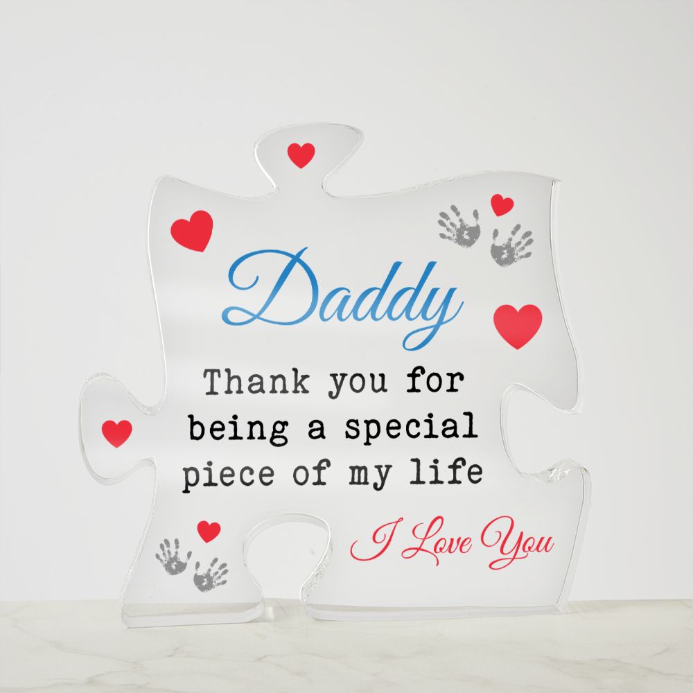 Daddy | Thank you for being a special piece of My Life - Printed Acrylic Puzzle Plaque