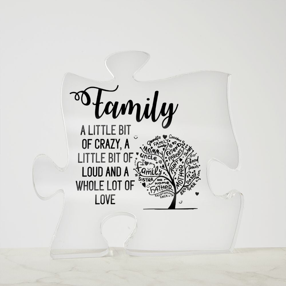 Family | A little bit of crazy, A little bit of loud and a whole lot of love - Printed Acrylic Puzzle Plaque