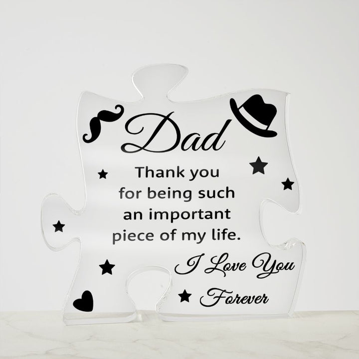 Dad | Thank you for being such an important piece of my Life - Printed Acrylic Puzzle Plaque