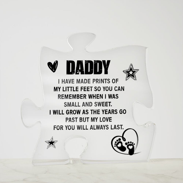 Daddy | I have made prints of my little feet so you can - Printed Acrylic Puzzle Plaque