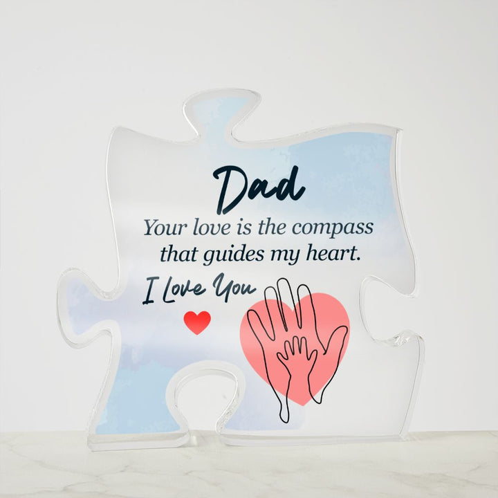 Dad | Your Love is the compass that guides My Heart. - Printed Acrylic Puzzle Plaque