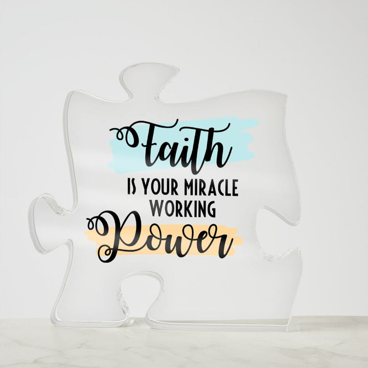 Faith is your miracle working Power - Printed Acrylic Puzzle Plaque