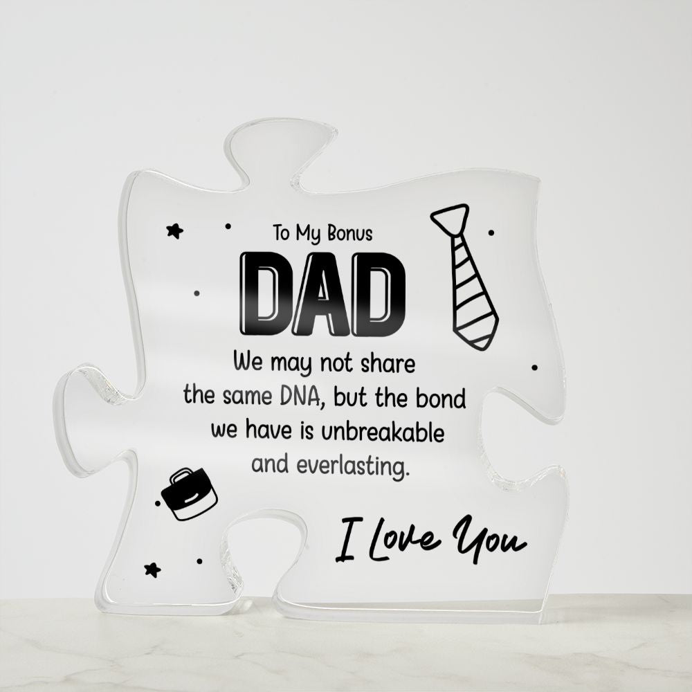 To My Bonus Dad | The bond we have is unbreakable and everlasting - Printed Acrylic Puzzle Plaque