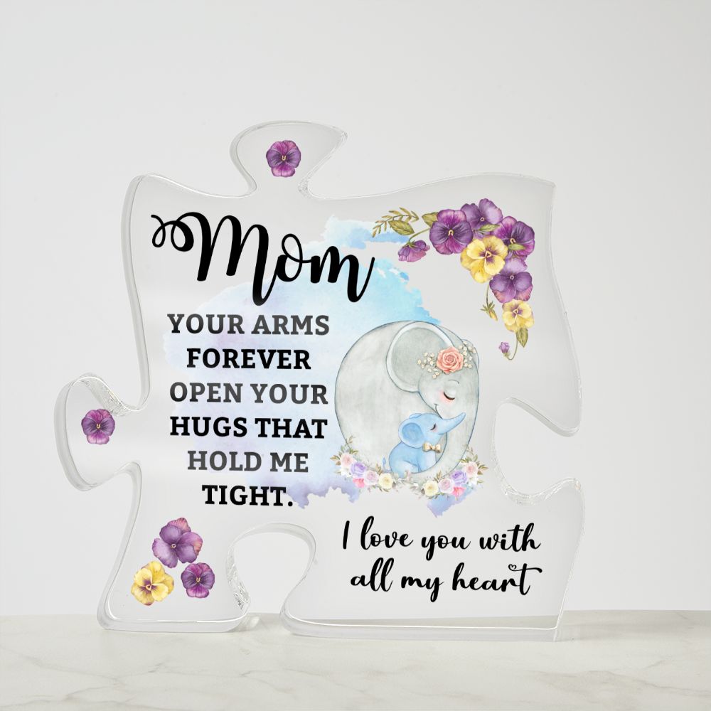 Mom | Your Arms Forever open Your Hugs that hold me tight - Printed Acrylic Puzzle Plaque