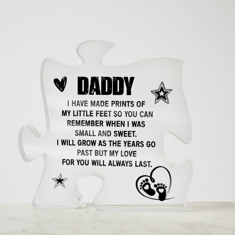 Daddy | I have made prints of my little feet so you can - Printed Acrylic Puzzle Plaque