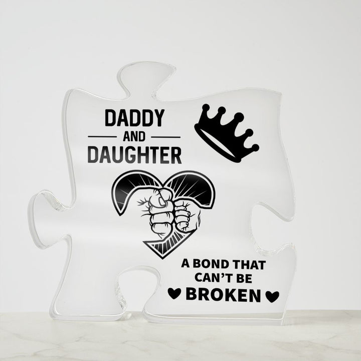 Daddy and Daughter | A bond that can't be broken - Printed Acrylic Puzzle Plaque