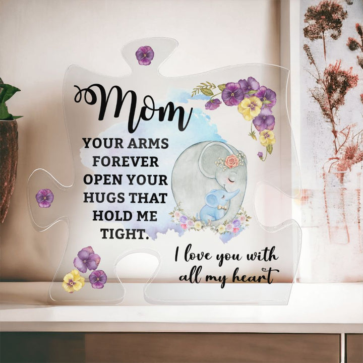 Mom | Your Arms Forever open Your Hugs that hold me tight - Printed Acrylic Puzzle Plaque