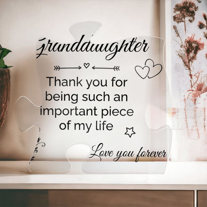 Granddaughter | Thank you for being such an important piece of My Life - Printed Acrylic Puzzle Plaque