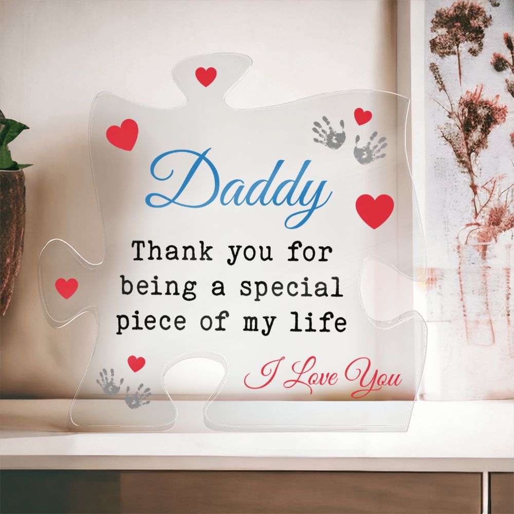 Daddy | Thank you for being a special piece of My Life - Printed Acrylic Puzzle Plaque