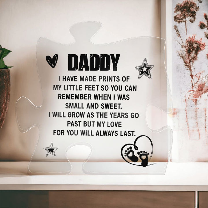 Daddy | I have made prints of my little feet so you can - Printed Acrylic Puzzle Plaque