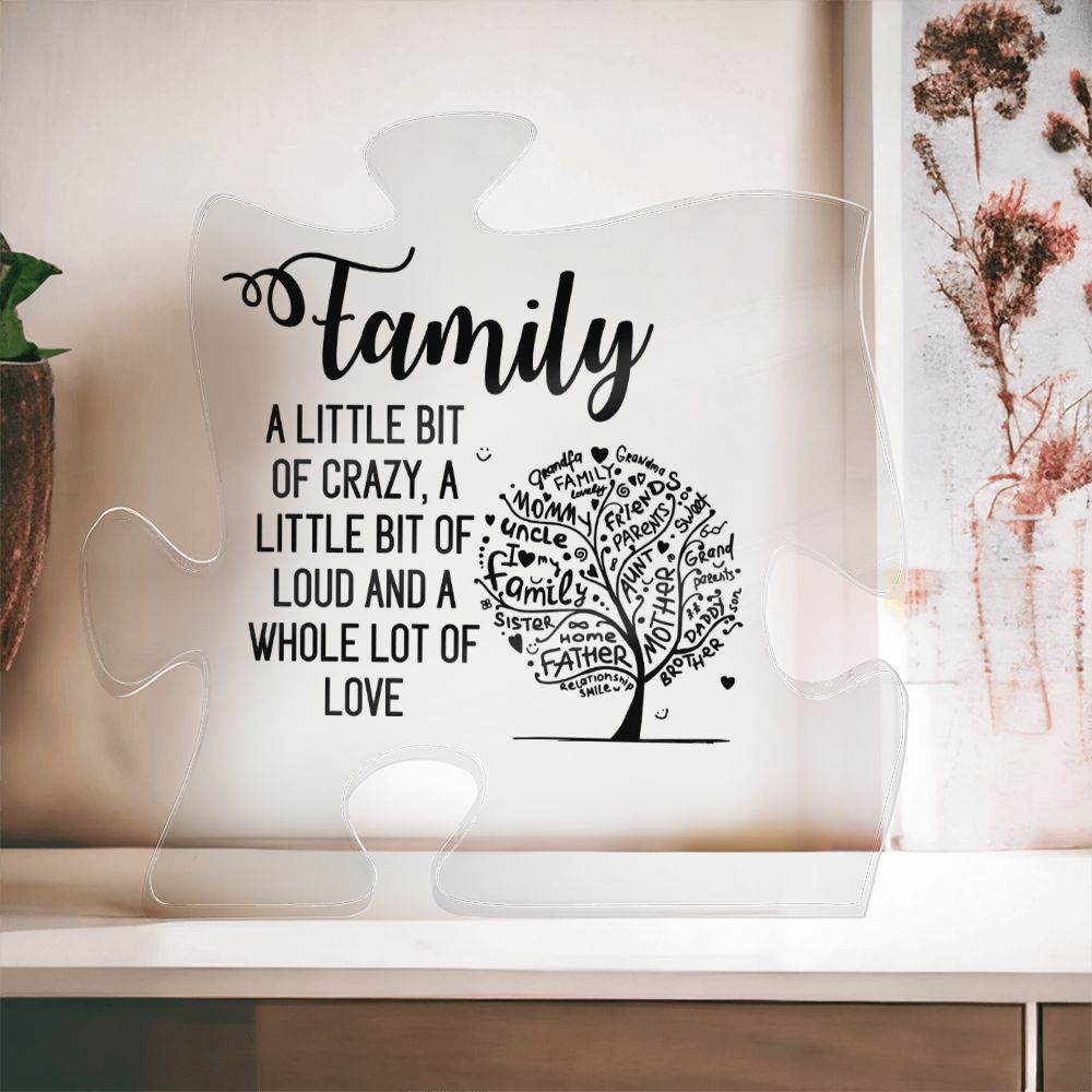 Family | A little bit of crazy, A little bit of loud and a whole lot of love - Printed Acrylic Puzzle Plaque