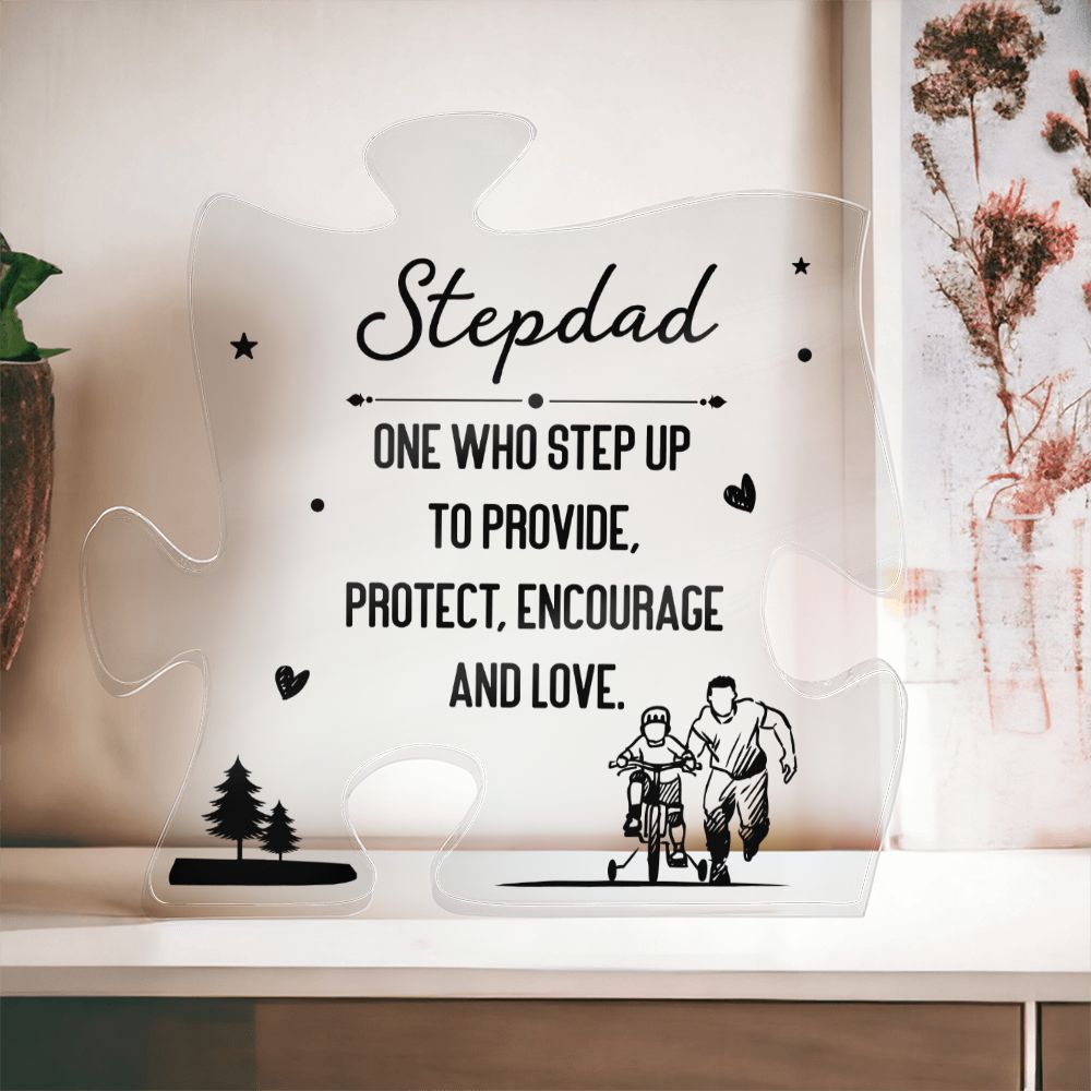 Stepdad | One who step up to provide, Protect, Encourage and Love - Printed Acrylic Puzzle Plaque