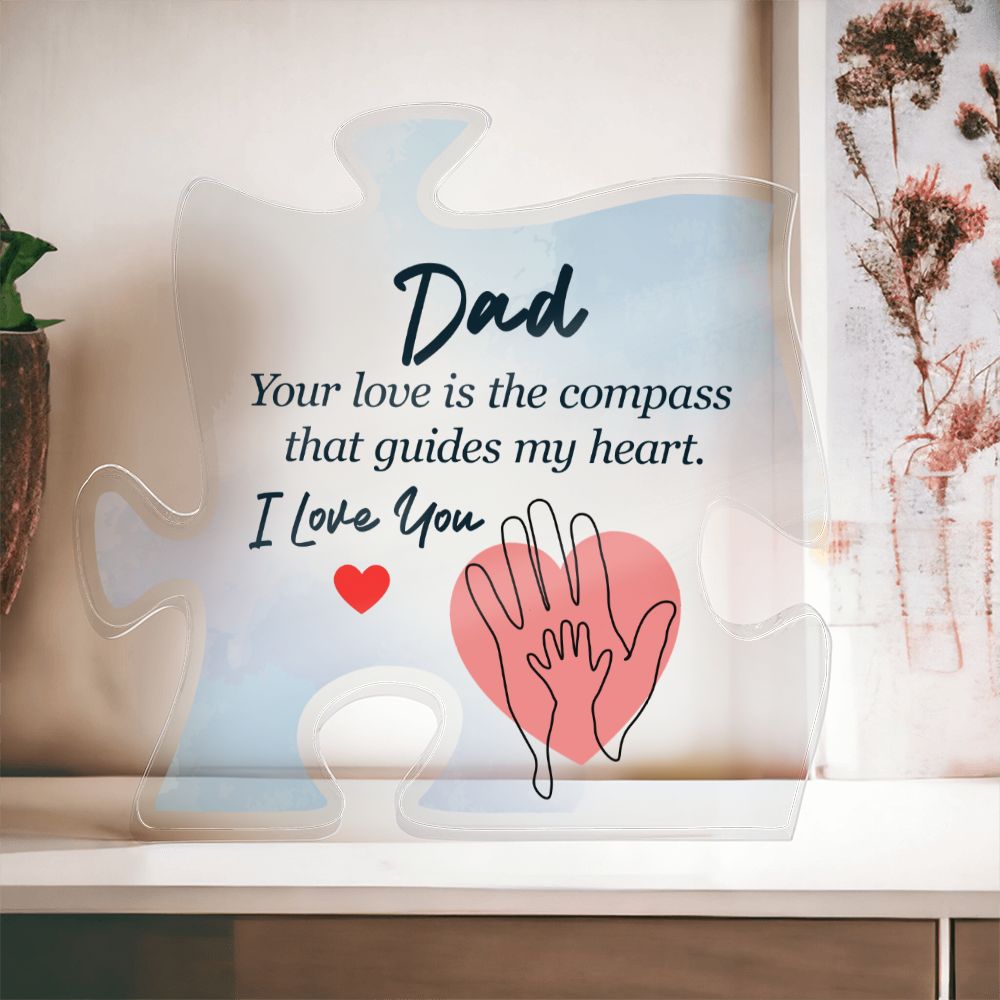 Dad | Your Love is the compass that guides My Heart. - Printed Acrylic Puzzle Plaque