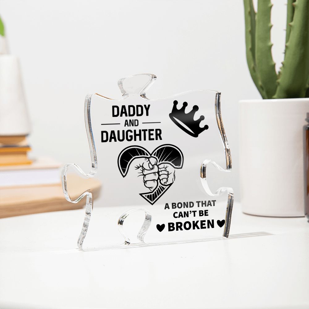 Daddy and Daughter | A bond that can't be broken - Printed Acrylic Puzzle Plaque