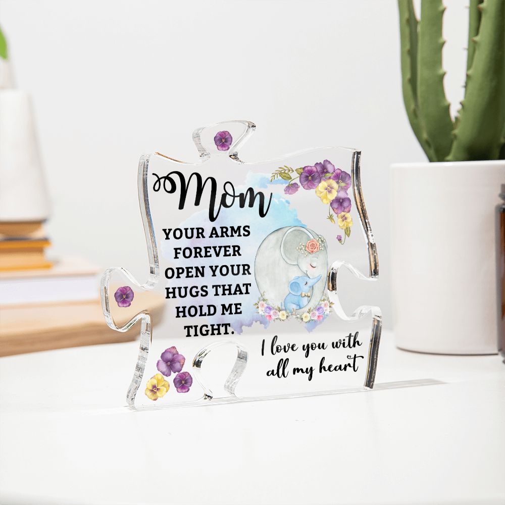 Mom | Your Arms Forever open Your Hugs that hold me tight - Printed Acrylic Puzzle Plaque