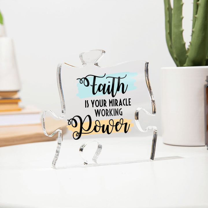 Faith is your miracle working Power - Printed Acrylic Puzzle Plaque