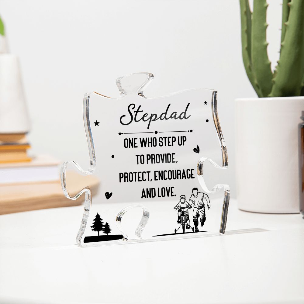 Stepdad | One who step up to provide, Protect, Encourage and Love - Printed Acrylic Puzzle Plaque