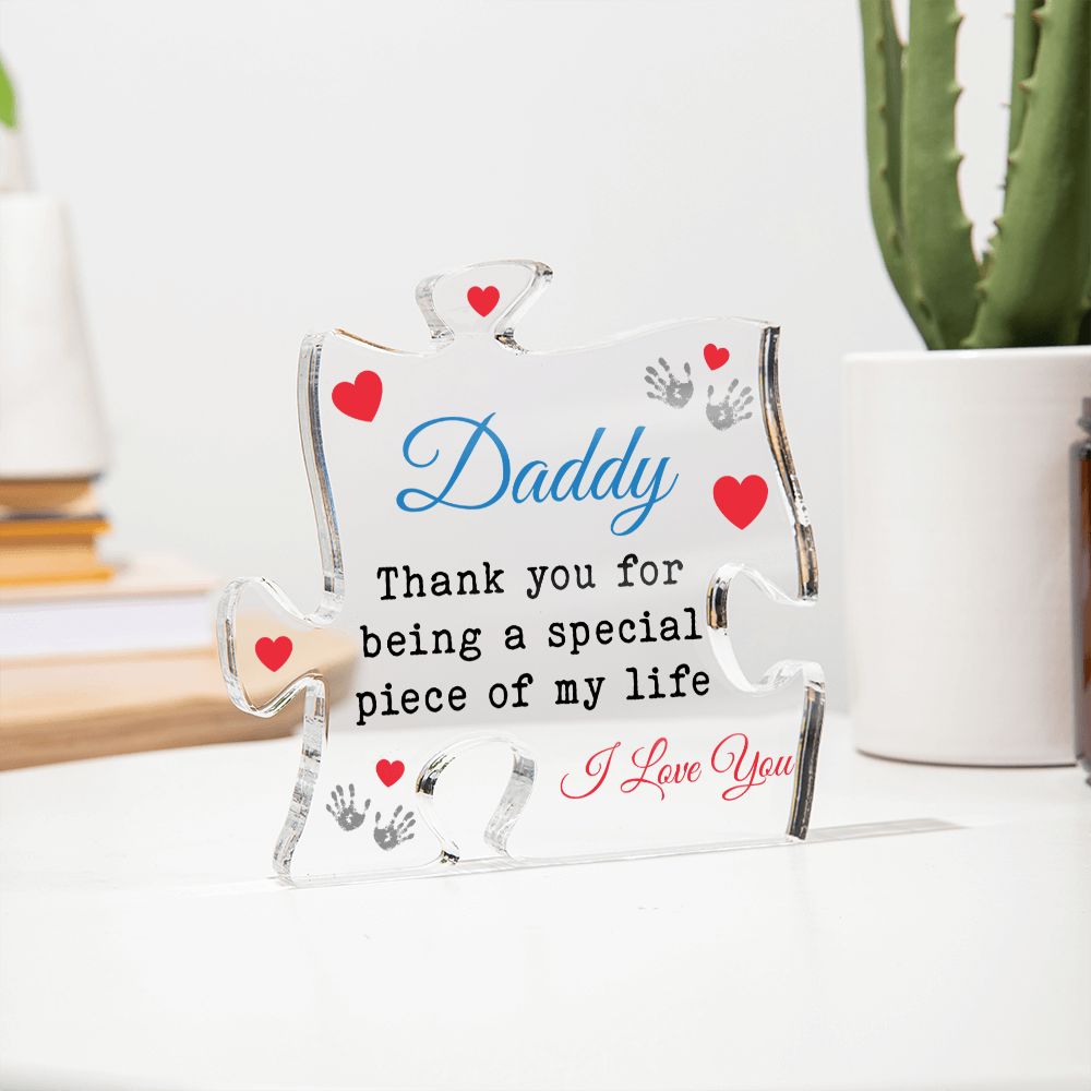 Daddy | Thank you for being a special piece of My Life - Printed Acrylic Puzzle Plaque